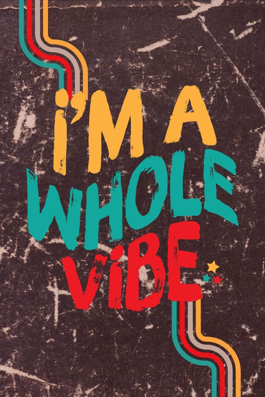 Text 'I'm a whole vibe' on a textured dark background with colorful lines.