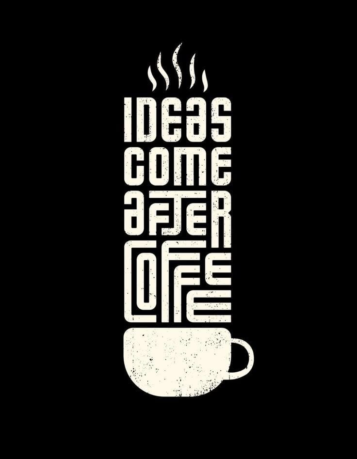 White text 'IDEAS COME AFTER COFFEE' with a coffee cup on a black background