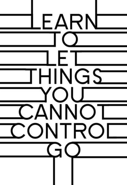 Motivational quote 'Learn to let things you cannot control go' with black text on a white background
