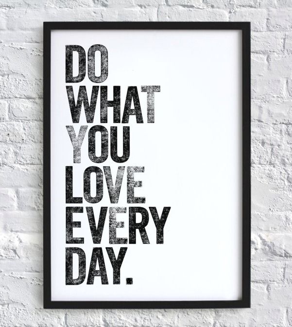 Framed poster with 'Do What You Love Every Day' text on a white background