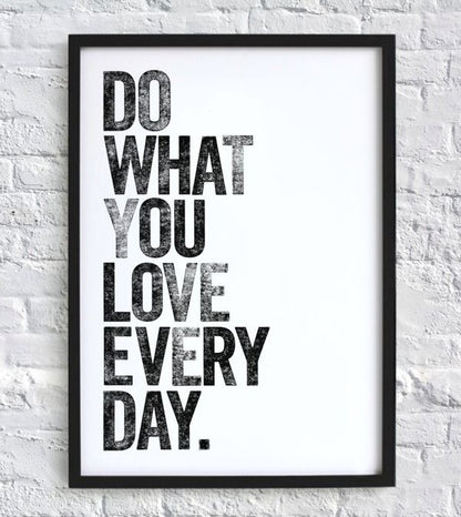 Framed poster with 'Do What You Love Every Day' text on a white background
