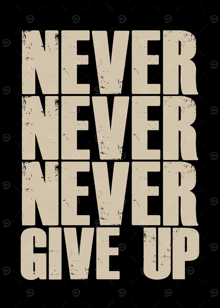 Motivational quote 'Never Never Never Give Up' in beige text on a black background