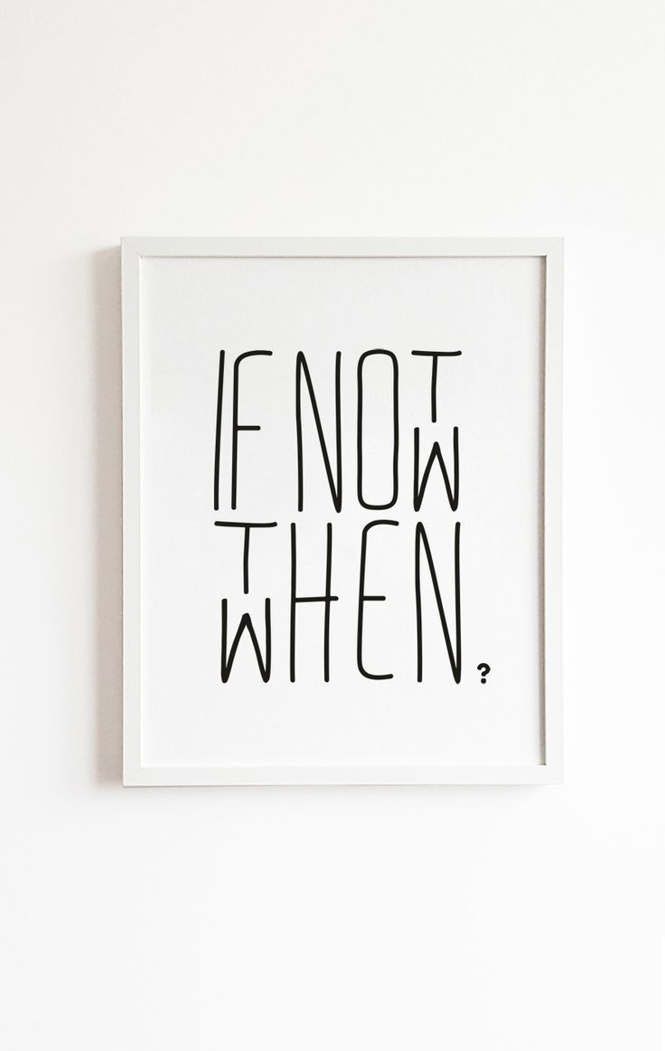 Framed poster with text 'IF NOW WHEN?' on a white background