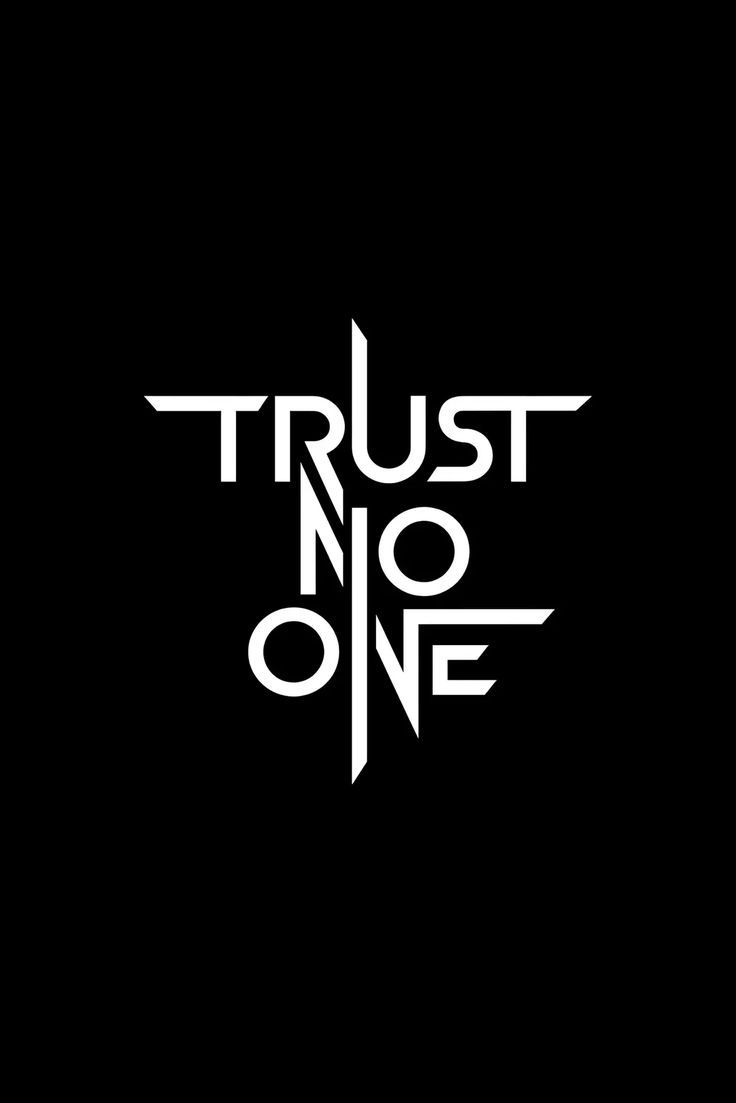 Black background with white text 'TRUST NO ONE' in a stylized font.