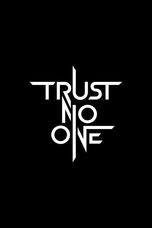 Black background with white text 'TRUST NO ONE' in a stylized font.